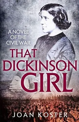 E-Book (epub) That Dickinson Girl (Forgotten Women, #1) von Joan Bouza Koster