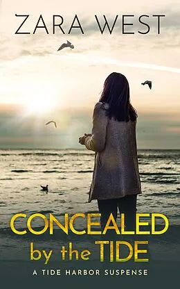 E-Book (epub) Concealed by the Tide (Tide Harbor Suspense, #1) von Zara West