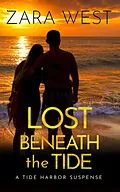 E-Book (epub) Lost Beneath the Tide (Tide Harbor Suspense, #2) von Zara West