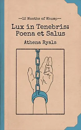 E-Book (epub) Lux in Tenebris: Poena et Salus (12 Months of Whump, #1) von Isaac Ryals