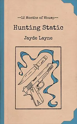E-Book (epub) Hunting Static (12 Months of Whump, #2) von Jayde Layne