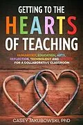 E-Book (epub) Getting to the HEARTS of Teaching von Casey Jakubowski