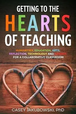 E-Book (epub) Getting to the HEARTS of Teaching von Casey Jakubowski