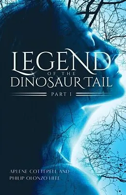 E-Book (epub) Legend of the Dinosaur Tail von Arlene Cotterell, Philip Olonzo Hite