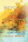 E-Book (epub) Beyond the Yellow Doors von Juliana Andrew