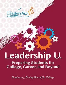 E-Book (epub) Leadership U.: Preparing Students for College, Career, and Beyond von The Leadership Program