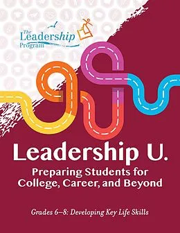 E-Book (epub) Leadership U.: Preparing Students for College, Career, and Beyond von The Leadership Program