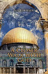 E-Book (epub) A Closer Walk with God von Sue Loeffler