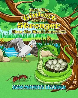 E-Book (epub) How The Tiniest Can Be Stronger Than The Most Ferocious von Jean-Maurice Belekwa