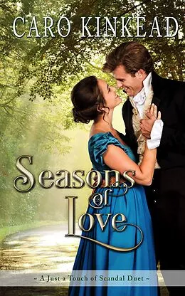 E-Book (epub) Seasons of Love (Just a Touch of Scandal, #2.5) von Caro Kinkead