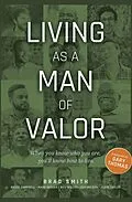 E-Book (epub) Living as a Man of Valor von Brad Smith
