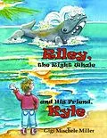 E-Book (epub) Riley, the Right Whale and His Friend, Kyle von Gigi Mischele Miller