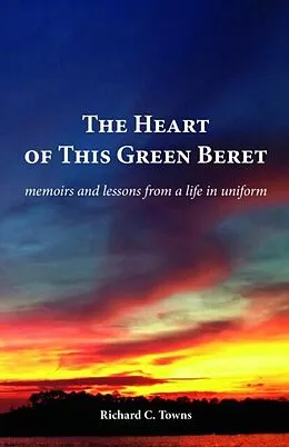 E-Book (epub) The Heart of This Green Beret von Richard C Towns