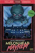 E-Book (epub) Melon Head Mayhem (Killer VHS Series, #1) von Alex Ebenstein