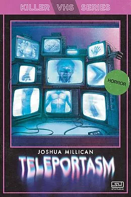 E-Book (epub) Teleportasm (Killer VHS Series, #3) von Joshua Millican