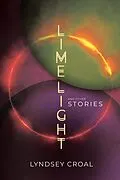 E-Book (epub) Limelight and Other Stories von Lyndsey Croal