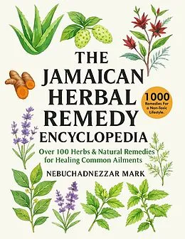 E-Book (epub) The Jamaican Herbal Remedy Encyclopedia von Nebuchannezzar Mark