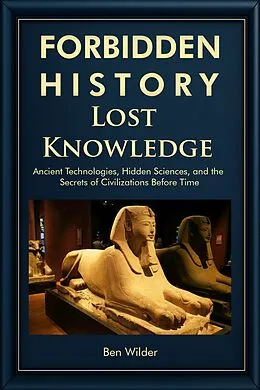 E-Book (epub) Forbidden History Lost Knowledge von Ben Wilder