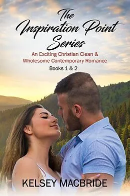 E-Book (epub) The Inspiration Point Series Books 1 and 2 von Kelsey MacBride