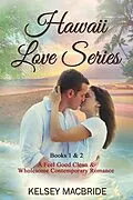 E-Book (epub) Hawaii Love Series Books 1 and 2 von Kelsey MacBride