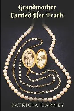 E-Book (epub) Grandmother Carried Her Pearls von Paticia Carney