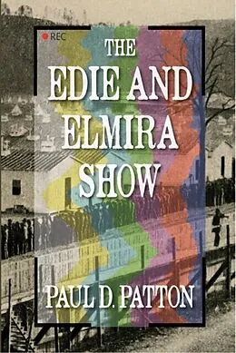 E-Book (epub) The Edie and Elmira Show von Paul D. Patton