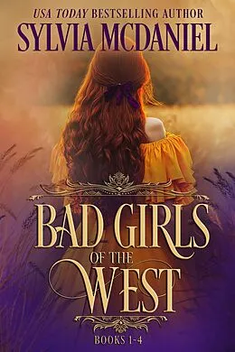 E-Book (epub) Bad Girls of the West Books 1-4 Box Set von Sylvia Mcdaniel
