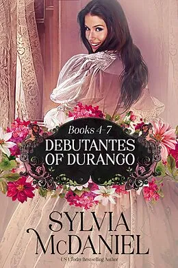 E-Book (epub) The Debutante's of Durango Books 1-4 Box Set von Sylvia Mcdaniel