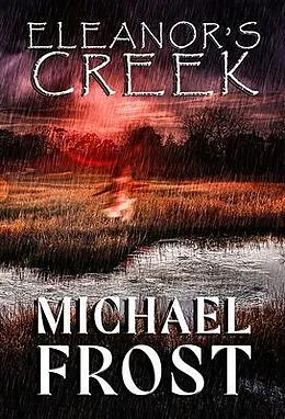E-Book (epub) Eleanor's Creek von Michael Frost