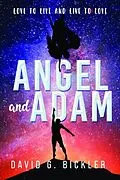 E-Book (epub) Angel and Adam: Love to Live and Live to Love : von David Bickler