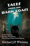 E-Book (epub) Tales from the Dark Coast von Michael J. P. Whitmer