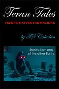 E-Book (epub) Teran Tales - Before & After the Machine von Ts Caladan