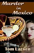 E-Book (epub) Murder in Mexico von Tom Larsen