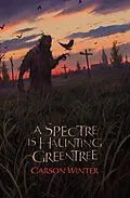 E-Book (epub) A Spectre is Haunting Greentree von Carson Winter
