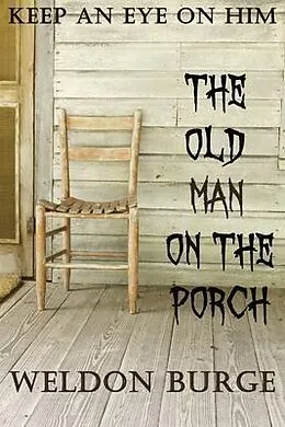 E-Book (epub) The Old Man on the Porch von Weldon Burge