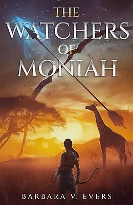 E-Book (epub) The Watchers of Moniah (The Watchers of Moniah Trilogy, #1) von Barbara V. Evers