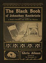 eBook (epub) The Black Book of Johnathan Knotbristle de Chris Allaun