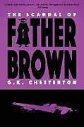 Couverture cartonnée The Scandal of Father Brown (Warbler Classics Annotated Edition) de G. K. Chesterton