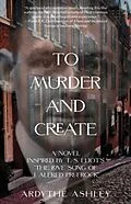 E-Book (epub) To Murder and Create von Ardythe Ashley