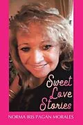 E-Book (epub) Sweet Love Stories von Norma Iris Pagan Morales