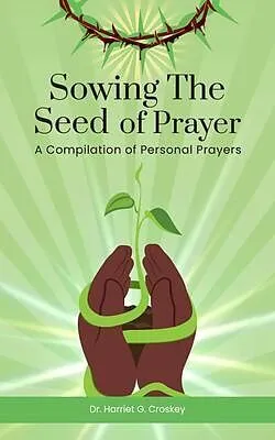 E-Book (epub) Sowing The Seed of Prayer von Harriet G. Croskey