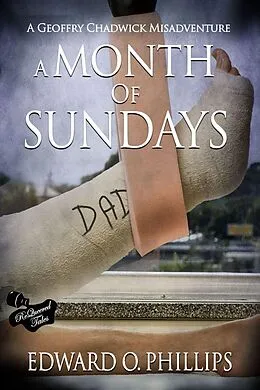 E-Book (epub) A Month of Sundays (Geoffry Chadwick Misadventure, #6) von Edward O Phillips