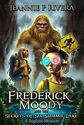 E-Book (epub) Frederick Moody and the Secrets of Six Summit Lake von Jeannie Rivera