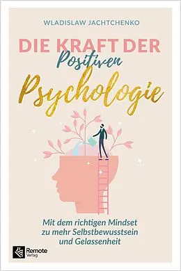E-Book (epub) Die Kraft der Positiven Psychologie von Wladislaw Jachtchenko