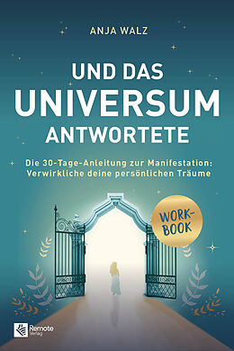 Kartonierter Einband Und das Universum antwortete von Anja Walz