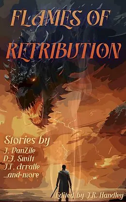 E-Book (epub) Flames of Retribution von J. R. Handley, Matthew Olaranont, Nathan Pedde