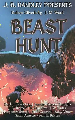 E-Book (epub) Beast Hunt von J. R. Handley, Declan Finn, Eric J. Juneau