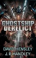 E-Book (epub) Ghostship Derelict von J. R. Handley, David Hensley