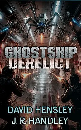 E-Book (epub) Ghostship Derelict von J. R. Handley, David Hensley