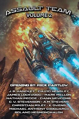 E-Book (epub) Assault Team Volume 2 von J. R. Handley, Christian Riley, Michael Anthony Dioguardi